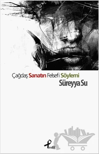 Çağdaş Sanatın Felsefi Söylemi – Süreyya Su – Profil Kitap kitap kapağı