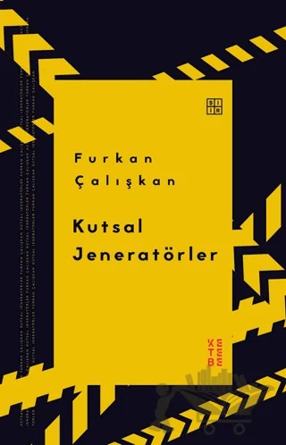 Kutsal Jeneratörler – Furkan Çalışkan – Ketebe Yayınları kitap kapağı
