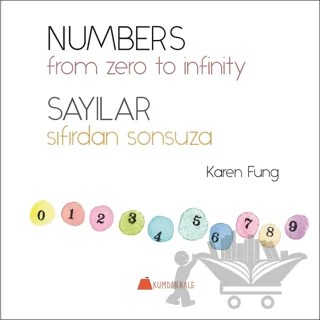 Numbers, From Zero to İnfinity - Sayılar, Sıfırdan Sonsuza – Karen Fung – Kumdan Kale kitap kapağı
