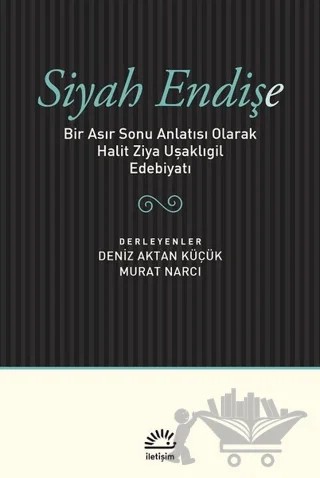 Siyah Endişe – Deniz Aktan Küçük, Murat Narcı – İletişim Yayınevi kitap kapağı