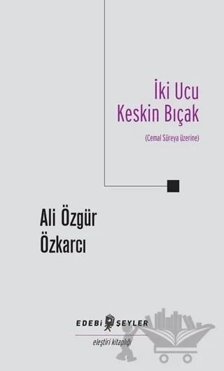 İki Ucu Keskin Bıçak – Ali Özgür Özkarcı – Edebi Şeyler kitap kapağı