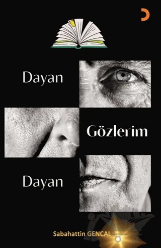 Dayan Gözlerim Dayan – Sabahattin Gencal – Cinius Yayınları kitap kapağı
