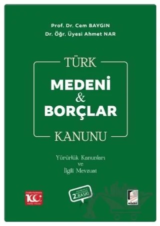 Türk Medeni Kanunu Türk Borçlar Kanunu Yürürlük Kanunları ve İlgili Mevzuat – Cem Baygın, Ahmet Nar – Adalet Yayınevi kitap kapağı