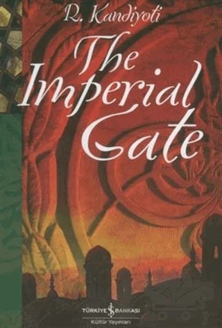 The Imperial Gate – R. Kandiyoti – İş Bankası Kültür Yayınları kitap kapağı