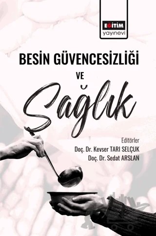 Besin Güvencesizliği ve Sağlık – Kolektif – Eğitim Yayınevi - Bilimsel Eserler kitap kapağı