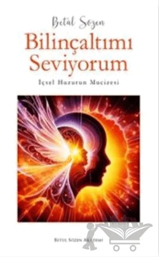 Bilinçaltımı Seviyorum - İçsel Huzurun Mucizesi – Betül Sözen – Mercan Kitap kitap kapağı