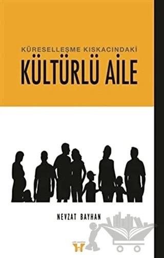 Küreselleşme Kıskacındaki Kültürlü Aile – Nevzat Bayhan – Yafa Yayınları kitap kapağı