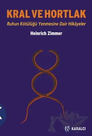 Kral ve Hortlak: Ruhun Kötülüğü Mağlup Etmesine Dair Hikayeler – Heinrich Zimmer – Kabalcı Yayınevi kitap kapağı