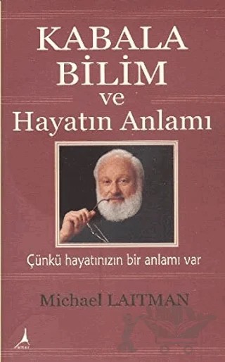 Kabala Bilim ve Hayatın Anlamı – Michael Laitman – Alter Yayıncılık kitap kapağı