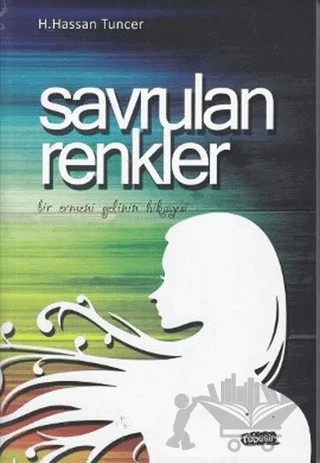 Savrulan Renkler – H. Hassan Tuncer – Tebeşir Yayınları kitap kapağı