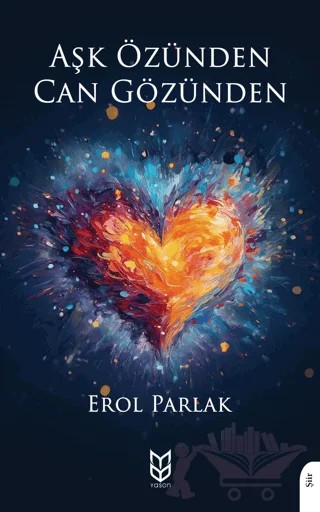 Aşk Özünden Can Gözünden – Erol Parlak – Yason Yayıncılık kitap kapağı