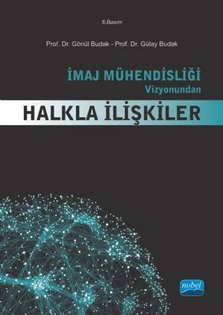 İmaj Mühendisliği Vizyonundan HALKLA İLİŞKİLER – Gönül BUDAK, Gülay BUDAK – Nobel Akademik Yayıncılık kitap kapağı