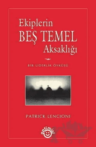 Ekiplerin Beş Temel Aksaklığı – Patrick Lencioni – Optimist Kitap kitap kapağı