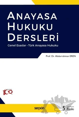Anayasa Hukuku Dersleri – Abdurrahman Eren – Seçkin Yayıncılık kitap kapağı