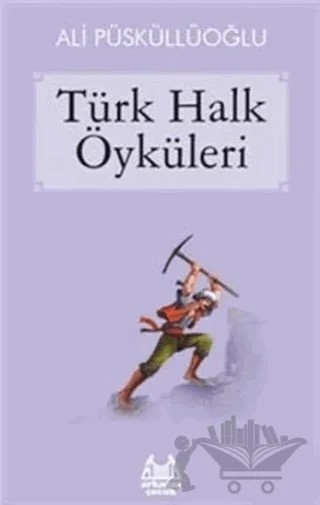 Türk Halk Öyküleri – Ali Püsküllüoğlu – Arkadaş Yayınları kitap kapağı
