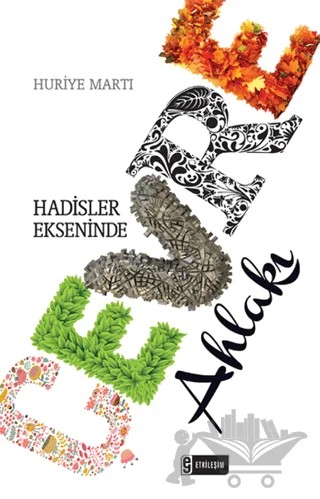 Hadisler Ekseninde Çevre Ahlakı – Huriye Martı – Etkileşim Yayınları kitap kapağı