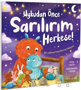 Uykudan Önce Sarılırım Herkese! – Kitty Taylor – Beta Kids kitap kapağı