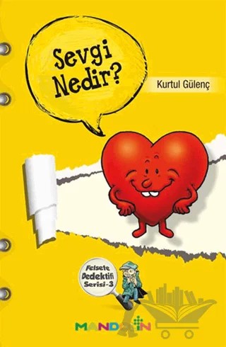 Sevgi Nedir? - Felsefe Dedektifi Serisi 3 – Kurtul Gülenç – Mandolin Yayınları kitap kapağı