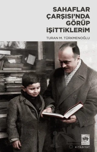 Sahaflar Çarşısı’nda Görüp İşittiklerim – Turan M. Türkmenoğlu – Ötüken Neşriyat kitap kapağı