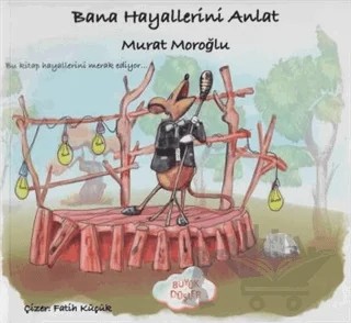Bana Hayallerini Anlat – Murat Moroğlu – Büyük Düşler kitap kapağı