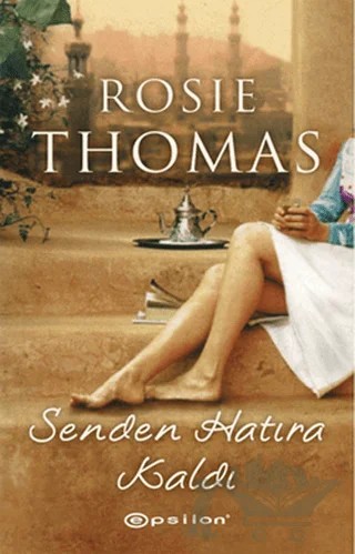 Senden Hatıra Kaldı – Rosie Thomas – Epsilon Yayınevi kitap kapağı