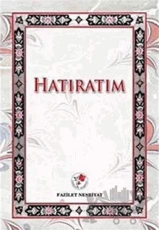 Hatıratım – Ali Erol – Fazilet Neşriyat kitap kapağı