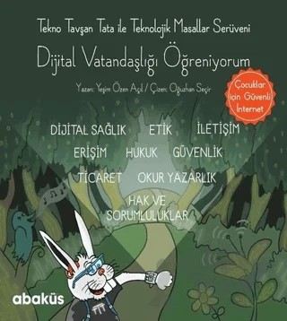 Tekno Tavşan Tata ile Dijital Vatandaşlığı Öğreniyorum – Yeşim Özen Açıl – Abaküs Kitap kitap kapağı