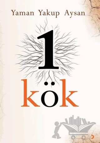 1 Kök – Yaman Yakup Aysan – Cinius Yayınları kitap kapağı