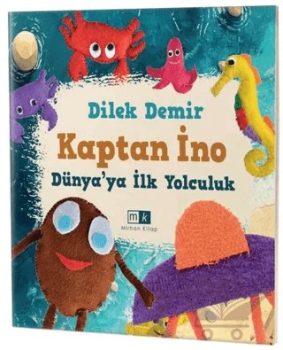 Kaptan İno Dünya’ya İlk Yolculuk – Dilek Demir – Mirhan Kitap kitap kapağı