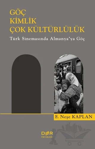Göç Kimlik Çok Kültürlülük – F. Neşe Kaplan – Der Yayınları kitap kapağı