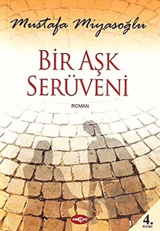 Bir Aşk Serüveni – Mustafa Miyasoğlu – Akçağ Yayınları kitap kapağı