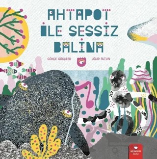 Ahtapot ile Sessiz Balina – Gökçe Gökçeer, Uğur Altun – Redhouse Kidz Yayınları kitap kapağı
