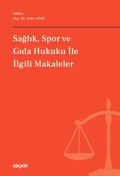 Sağlık, Spor ve Gıda Hukuku ile İlgili Makaleler – Sefer Oğuz – Seçkin Yayıncılık kitap kapağı