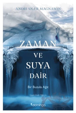Zaman Ve Suya Dair – Andri Snaer Magnason – Domingo Yayınevi kitap kapağı