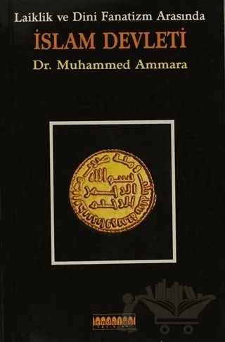 Laiklik ve Dini Fanatizm Arasında İslam Devleti – Muhammed Ammara – Endülüs Yayınları kitap kapağı
