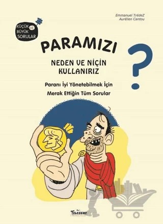 Paramızı Neden ve Niçin Kullanırız? – Emmanuel Tredez, Aurelien Cantou – Teleskop Popüler Bilim kitap kapağı