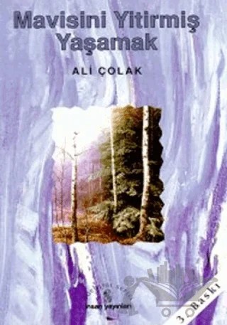 Mavisini Yitirmiş Yaşamak – Ali Çolak – İnsan Yayınları kitap kapağı