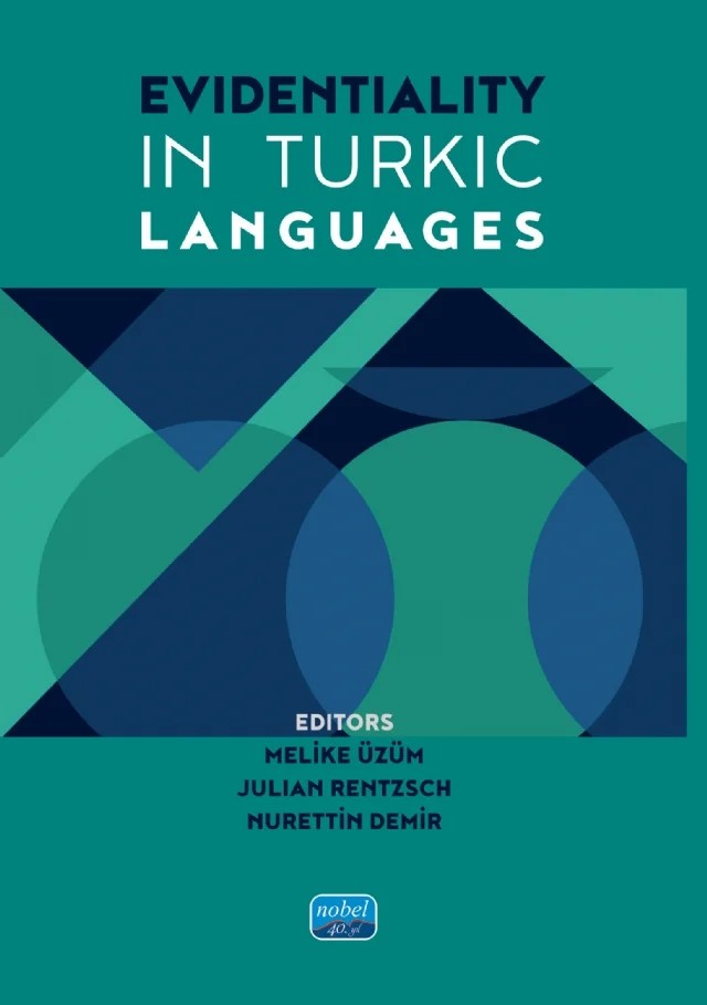 Evidentiality in Turkic Languages – Abdurishid Yakup, Chris Lasse Däbritz, Fikret Turan, Gulshen Sakhatova, İbrahim Ahmet Aydemir, Julian Rentzsch, Melike Üzüm, Mevlüt Erdem, Nurettin Demir, Sema Aslan Demir, Sinan Güzel, Zhamila Arzybaeva – Nobel Akademik Yayıncılık kitap kapağı