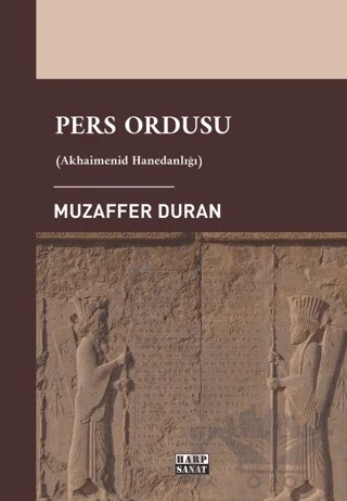 Pers Ordusu (Akhaimenid Hanedanlığı) – Muzaffer Duran – Harp Sanat Yayınları kitap kapağı