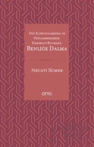 Din Kurucularında ve Peygamberlerde Hakikati Bulmada Benliğe Dalma – Necati Sümer – Otto Yayınları kitap kapağı