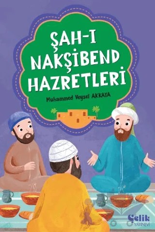 Şah-ı Nakşibend Hazretleri – Muhammed Veysel Akkaya – Çelik Yayınevi kitap kapağı