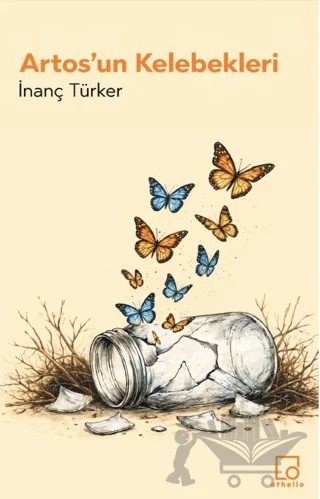 Artos’un Kelebekleri – İnanç Türker – Othello Yayıncılık kitap kapağı