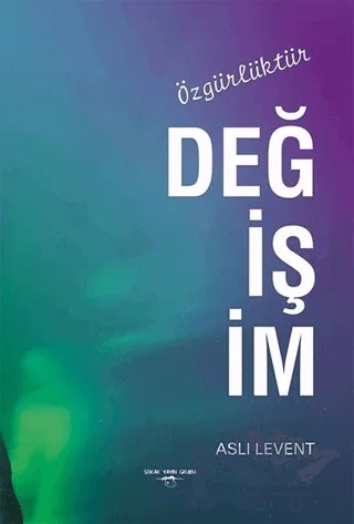 Değişim Özgürlüktür – Aslı Levent – Sokak Kitapları Yayınları kitap kapağı