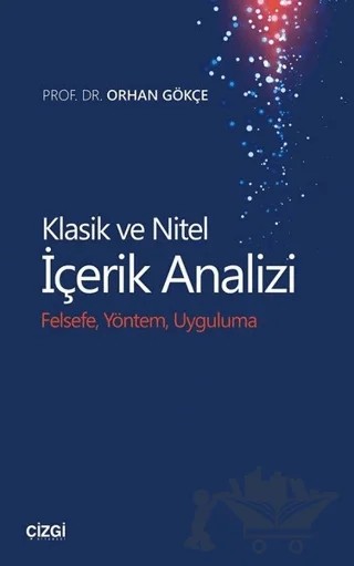 Klasik ve Nitel İçerik Analizi – Orhan Gökçe – Çizgi Kitabevi Yayınları kitap kapağı