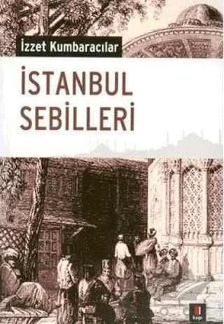 İstanbul Sebilleri – İzzet Kumbaracılar – Kapı Yayınları kitap kapağı