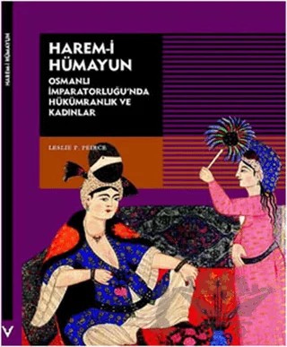 Harem-i Hümayun – Leslie P. Peirce – Tarih Vakfı Yurt Yayınları kitap kapağı