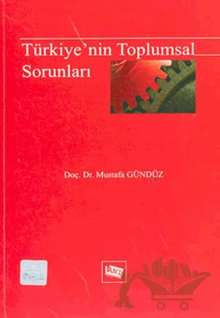 Türkiye’nin Toplumsal Sorunları – Mustafa Gündüz – Anı Yayıncılık kitap kapağı