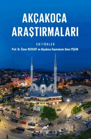 Akçakoca Araştırmaları – Öznur Bozkurt – Paradigma Akademi Yayınları kitap kapağı