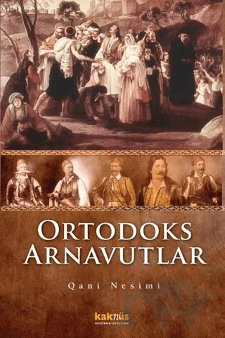 Ortodoks Arnavutlar – Qani Nesimi – Kaknüs Yayınları kitap kapağı