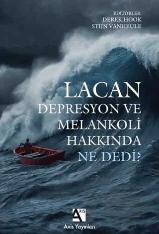 Lacan Depresyon ve Melankoli Hakkında Ne Dedi? – Kolektif – Axis Yayınları kitap kapağı